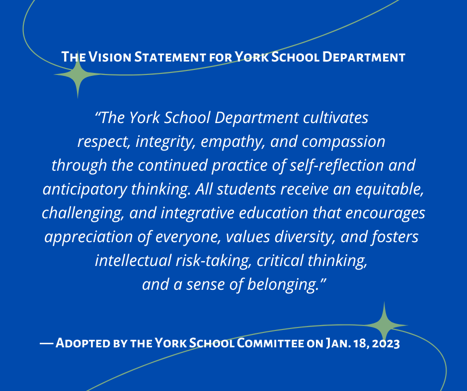 This is the newly adopted Vision Statement for York School Department
